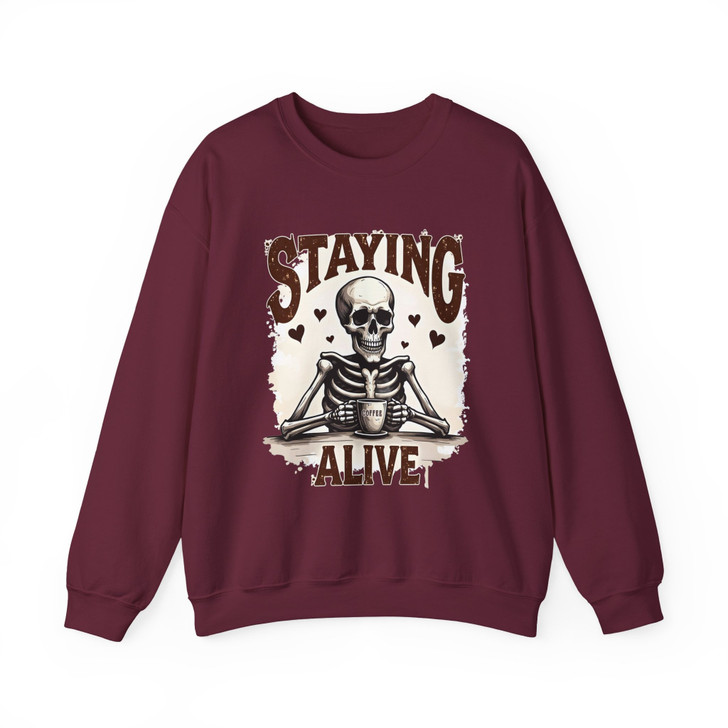 Staying Alive Skeleton Coffee Sweatshirt Adult S-5XL