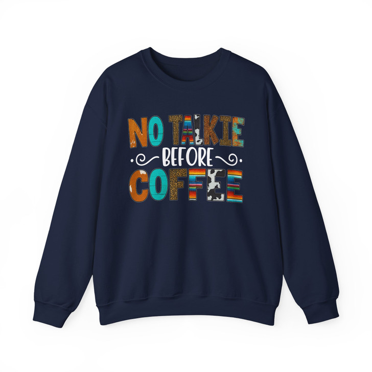 No Talkie Before Coffee Sweatshirt Adult S-5XL