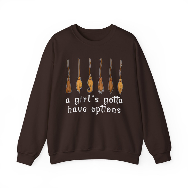 A Girl Gotta Have Options Witch Sweatshirt Adult S-5XL