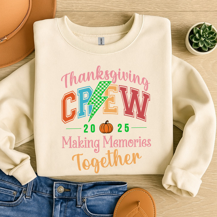 Thanksgiving Crew Making Memories Sweatshirt Adult S-5XL
