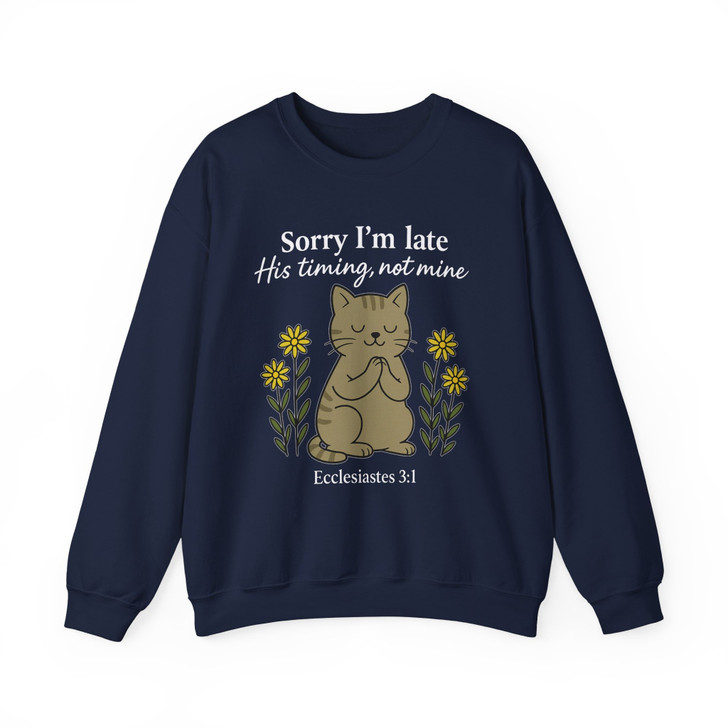 Sorry I'm Late His Timing Not Mine Shirt Cute Praying Cat Christian Sweatshirt S-5XL