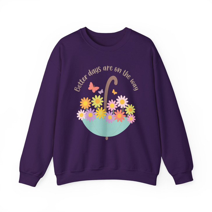 Better Days Are On The Way Positive Quote Flower Umbrella Sweatshirt S-5XL