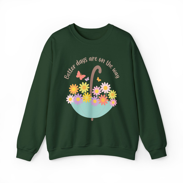 Better Days Are On The Way Positive Quote Flower Umbrella Sweatshirt S-5XL