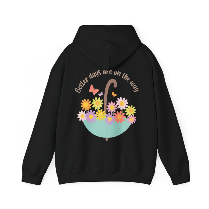 Better Days Are On The Way Positive Quote Flower Umbrella Hoodie S-5XL