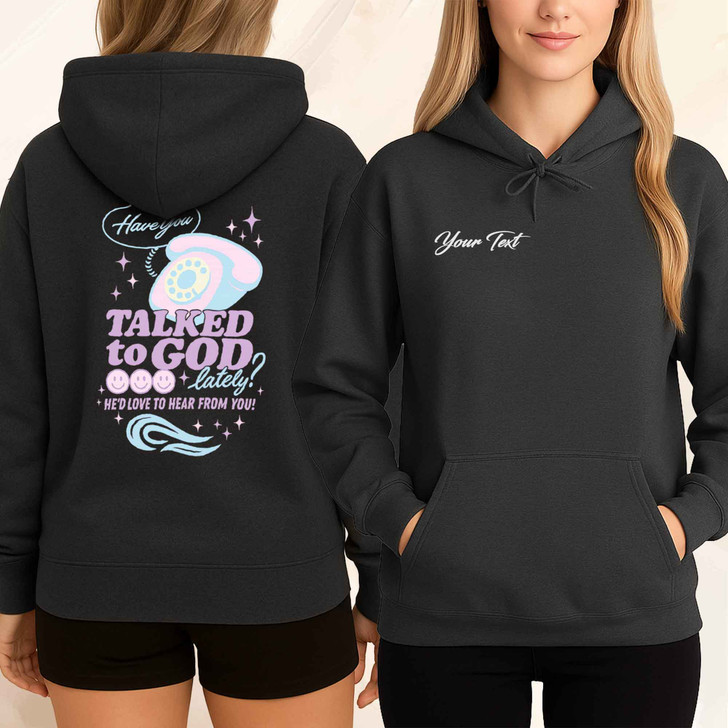 Have You Talked To God Aesthetic Hoodie Adult Hoodie S-5XL