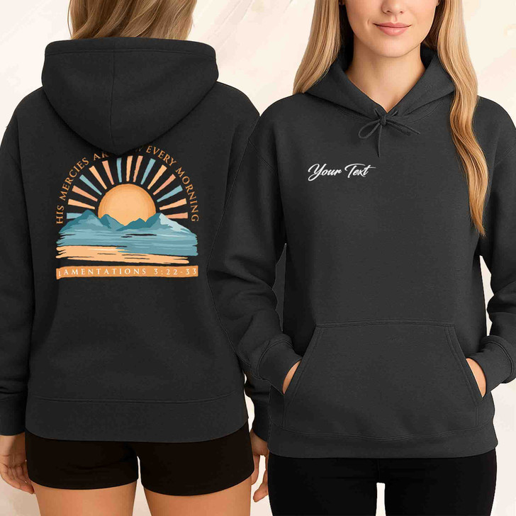 His Mercies Are New Every Morning Hoodie Adult Hoodie S-5XL