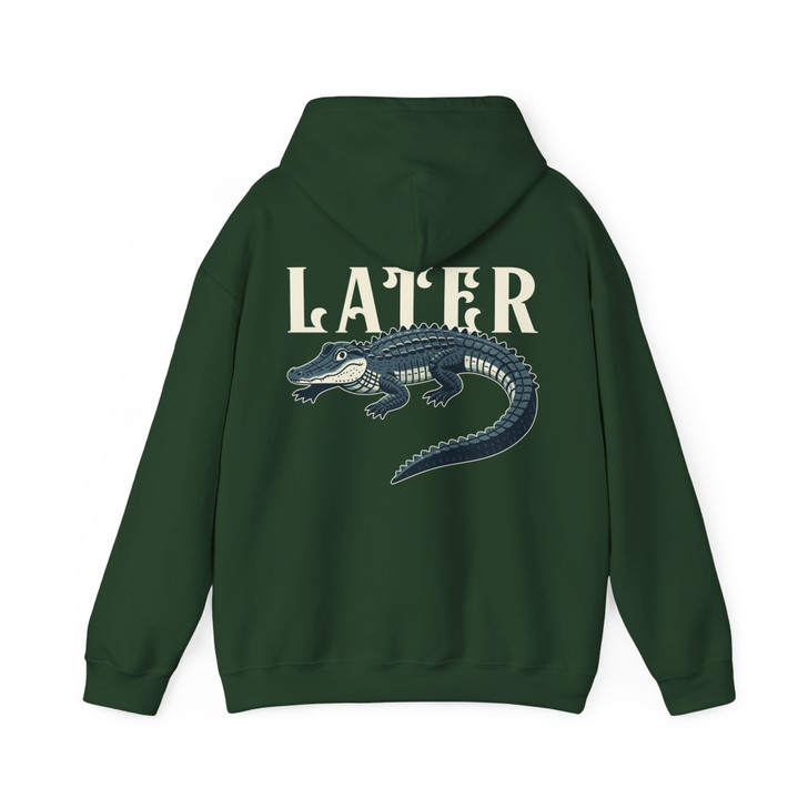 Later Gator Funny Hoodie Adult Hoodie S-5XL