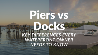 Pier or Dock? What Waterfront Homeowners Should Know First