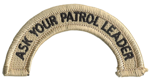 Ask Your Patrol Leader Rocker a bottom rocker patch with tan background and bold black embroidered text by ClassB Ask Your Patrol Leader Rocker a bottom rocker patch with tan background and bold black embroidered text by ClassB