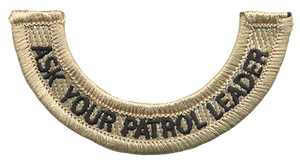 Ask Your Patrol Leader Rocker a bottom rocker patch with tan background and bold black embroidered text by ClassB Ask Your Patrol Leader Rocker a bottom rocker patch with tan background and bold black embroidered text by ClassB