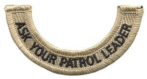 Ask Your Patrol Leader Rocker a bottom rocker patch with tan background and bold black embroidered text by ClassB Ask Your Patrol Leader Rocker a bottom rocker patch with tan background and bold black embroidered text by ClassB