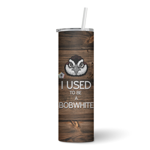 Wood Badge Tumbler with Plastic Straw with Wood Badge Bobwhite Critter on Wood Badge Wood Background
