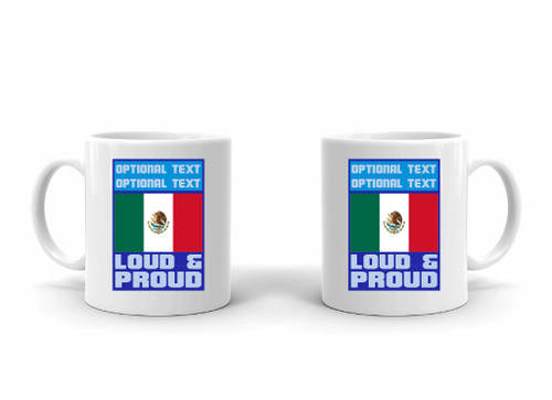 Coffee Mug – Loud and Proud Mexican SP7806