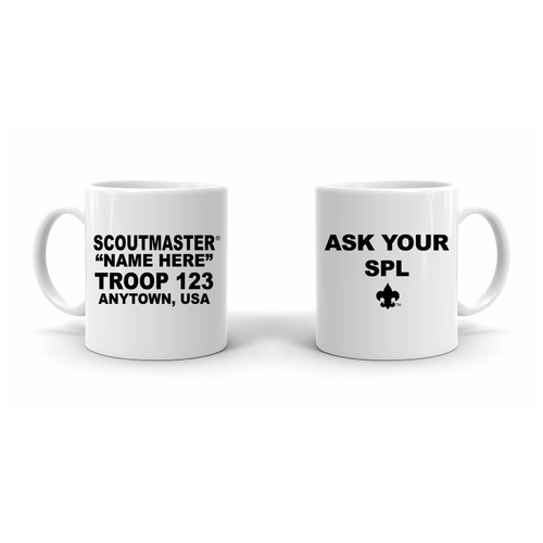 Scoutmaster Gift Scouting America Mug with Customizable with Scoutmaster's name, troop number, and location. Bold "Ask Your SPL" message on the back.