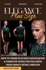 How to Dress Plus‑Size Mannequins: A Complete Guide for Inclusive, High‑Impact Retail Displays