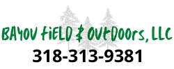 Bayou Field & Outdoors, LLC
318-313-9381