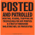 Posted and Patrolled Sign | Orange Aluminum