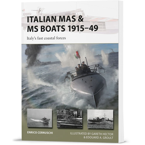 Italian MAS & MS Boats 1915-49 Osprey New Vanguard (9781472870216)  Main Image