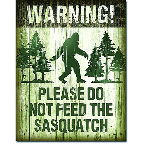 Please do not Feed Sasquatch Metal Sign Main Image