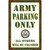 Army Parking Only Metal Sign  V527  Main Image