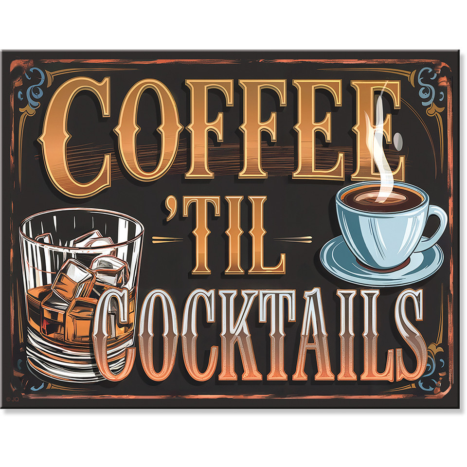 Coffee 'Til Cocktails Metal Sign  2970  Main Image