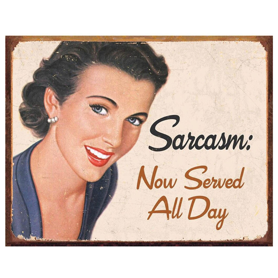Sarcasm Metal Sign  1717 Main Image