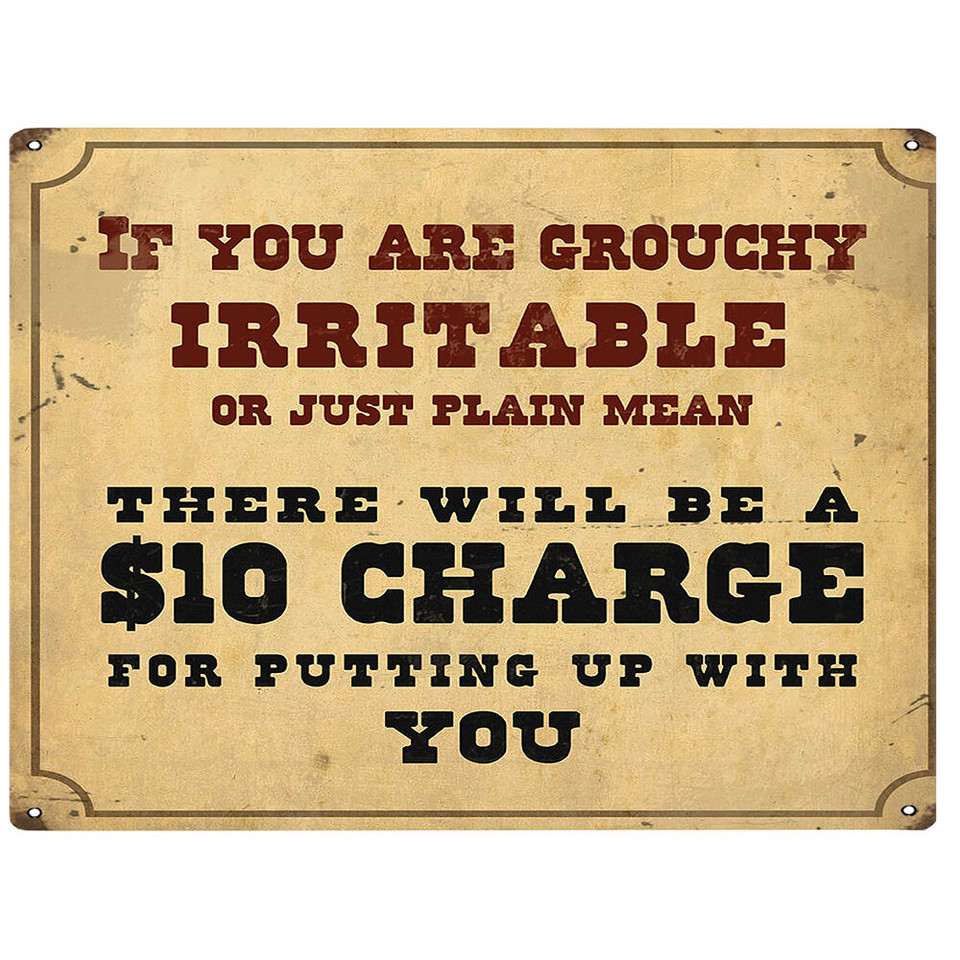 If You Are Grouchy Metal Sign  RVG2453 Main Image