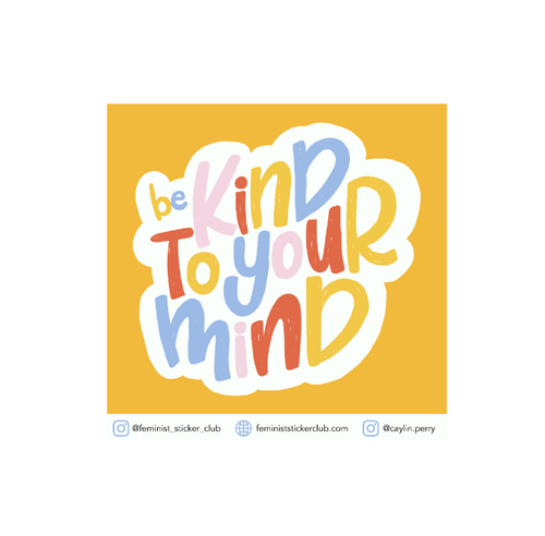 Be Kind To Your Mind Sticker