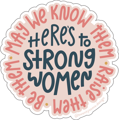 Here's to Strong Women Feminist Sticker
