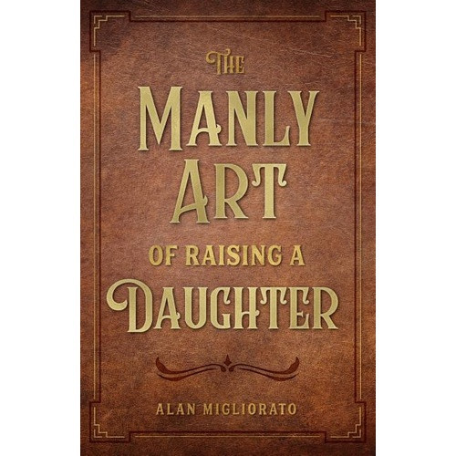 Book: The Manly Art of Raising a Daughter