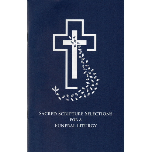 Book: Sacred Scripture Selections for a Funeral Liturgy Book: Sacred Scripture Selections for a Funeral Liturgy