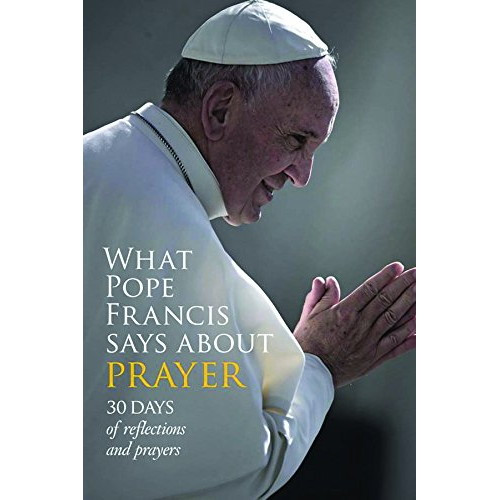Booklet: What Pope Francis Says about Prayer