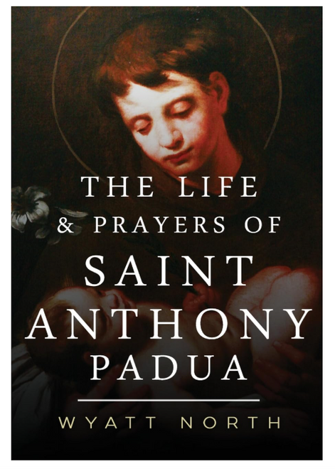 The Life and Prayers of Saint Anthony of Padua (Paperback)