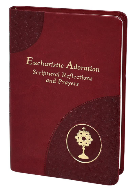 Eucharistic Adoration: Scriptural Reflections and Prayers (Imitation Leather)
