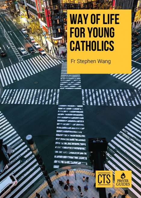 Book: A Way of Life for Young Catholics, by Fr Stephen Wang