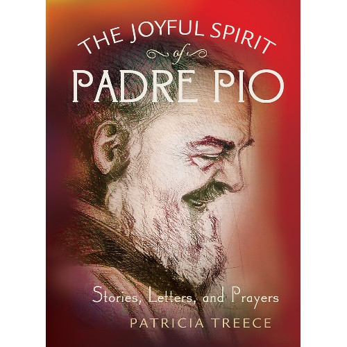 Book: The Joyful Spirit of Padre Pio - Stories, Letters and Prayers