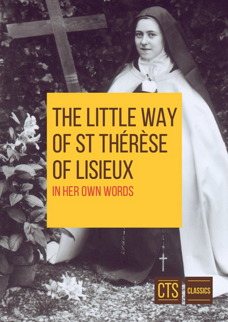 The Little Way of St Thérèse of Lisieux