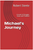 Michael’s Journey: A Novel Of Struggle, Grace & Freedom -Paperback