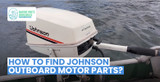 How to Find Johnson Outboard Motor Parts After Discontinuation