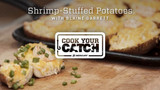 Cook Your Catch: Shrimp-Stuffed Potatoes 