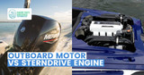Outboard Motor vs Sterndrive: What is Best for Your Boat and Why?