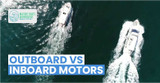 Outboard vs Inboard Boat Motors - Which Are Right?