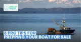 8 Pro Tips for Prepping Your Boat for Sale