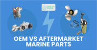 OEM vs Aftermarket Marine Parts - Key Differences