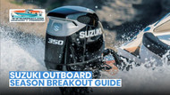 The Essential Suzuki Outboard Season Breakout  Guide