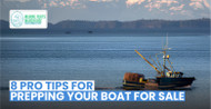 8 Pro Tips for Prepping Your Boat for Sale