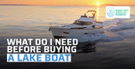 What do I Need Before Buying a Lake Boat?