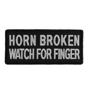 P1025 Horn Broken Watch For Finger Funny Biker Saying Patch P1025 Horn Broken Watch For Finger Funny Biker Saying Patch
