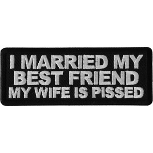 P6690 I Married my Best Friend My Wife is Pissed Patch P6690 I Married my Best Friend My Wife is Pissed Patch