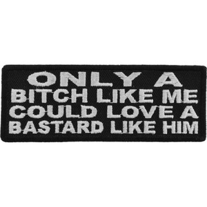 P5049 Only A Bitch Like Me Could Love A Bastard Like Him Patch P5049 Only A Bitch Like Me Could Love A Bastard Like Him Patch